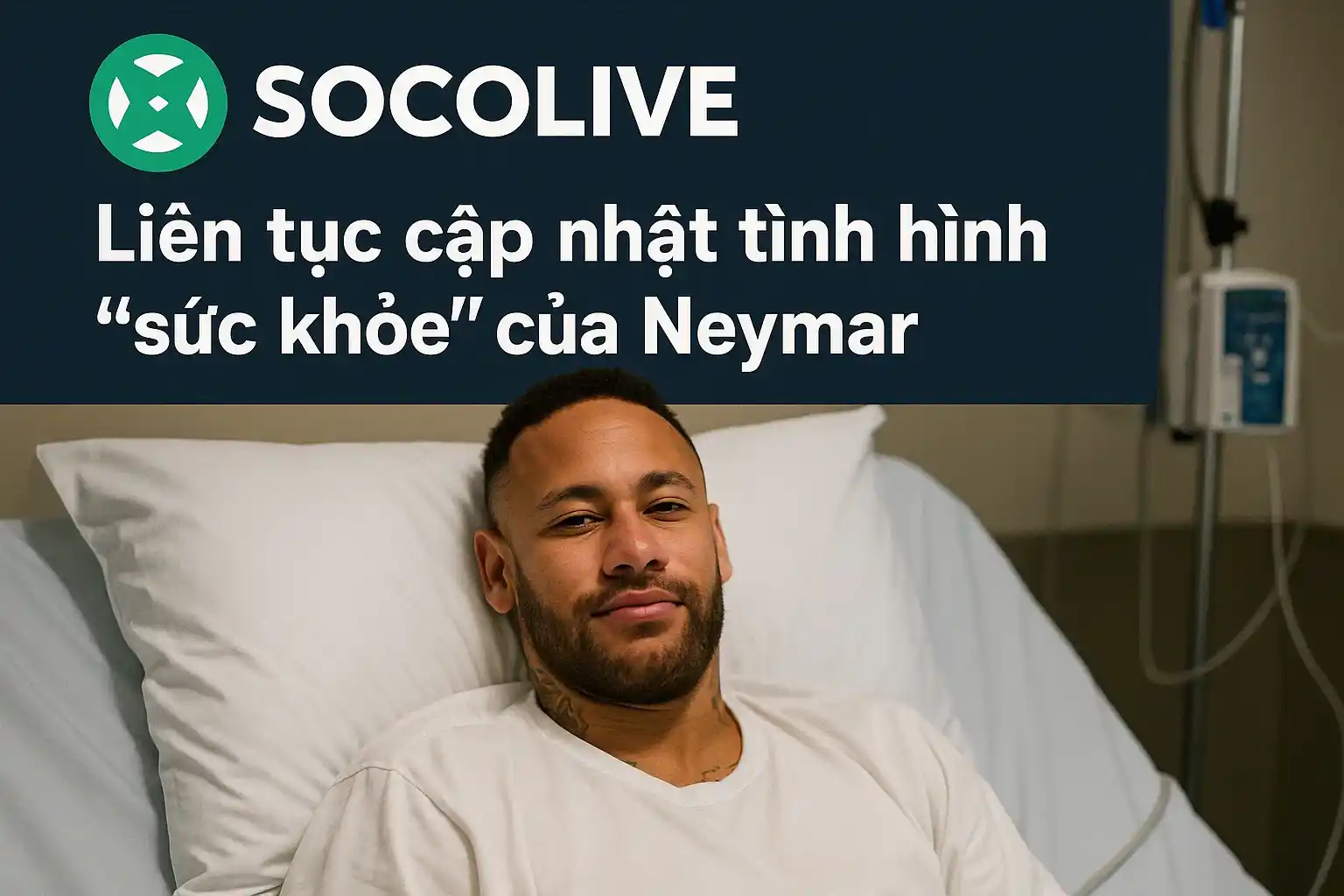 Socolive liên tục cập nhật tình hình “sức khỏe” của Neymar