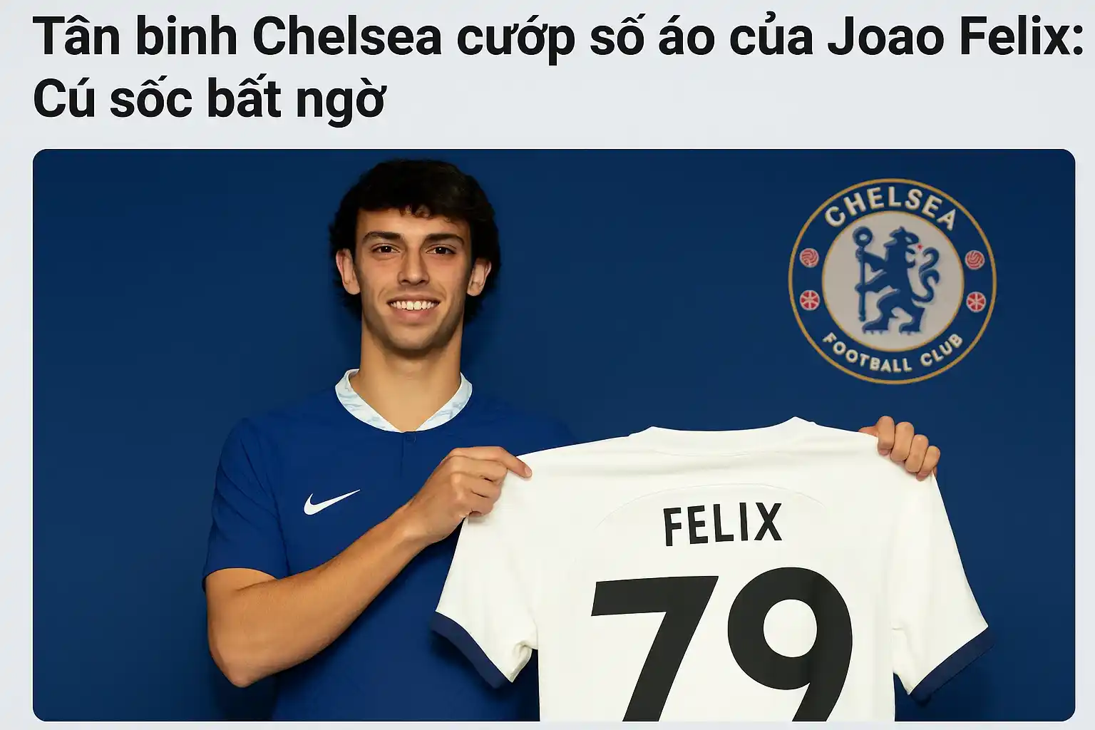 Tân binh Chelsea cướp số áo của Joao Felix: Cú sốc bất ngờ